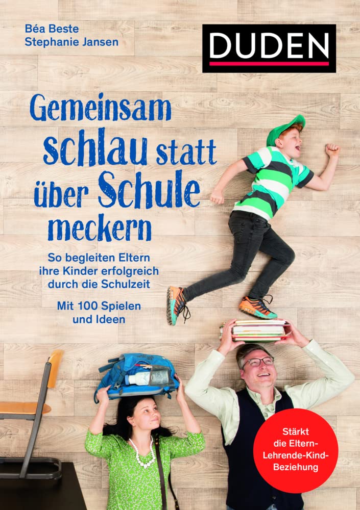 Gemeinsam schlau statt über Schule meckern: So begleiten Eltern ihre Kinder erfolgreich durch die Schulzeit. Mit 100 Spielen und Ideen. Stärkt die ... Von Familien getestet. (Elternratgeber) Study Guides