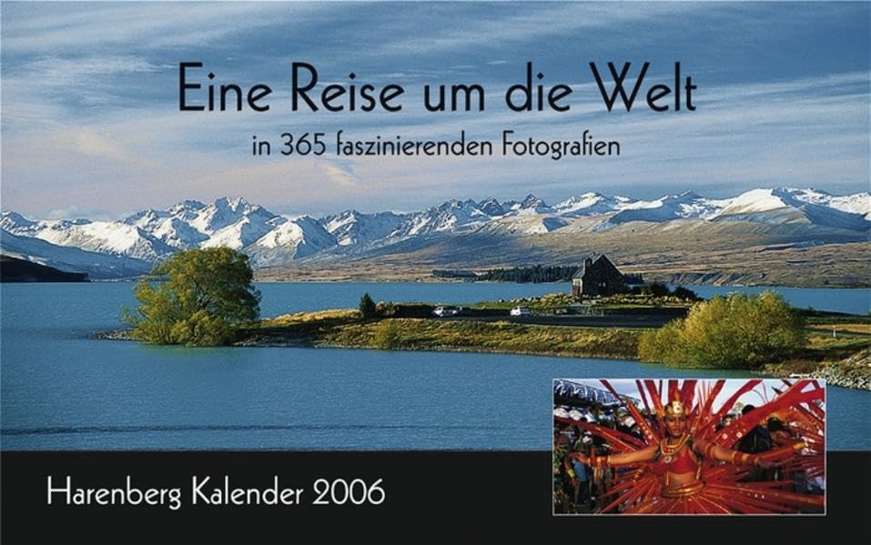 Harenberg Kalender 2006 Eine Reise um die Welt: In 365 faszinierenden Fotografien Calendars