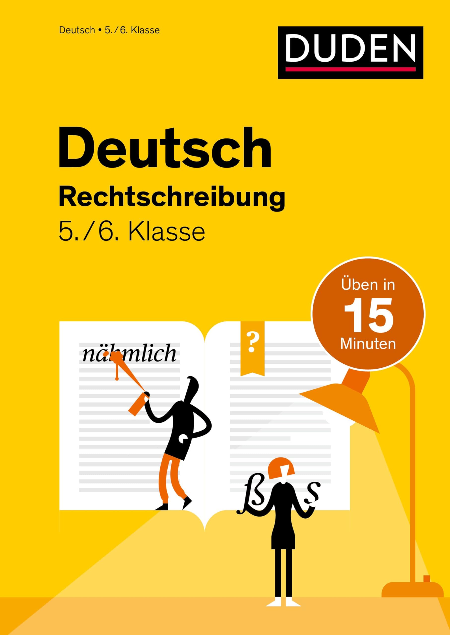 Deutsch in 15 Minuten - Rechtschreibung 5./6. Klasse General education