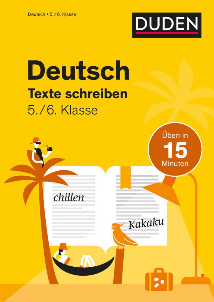 Deutsch in 15 Minuten - Texte schreiben 5./6. Klasse General education