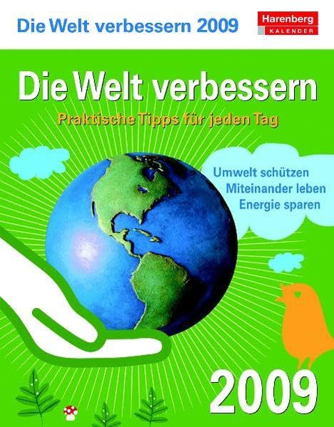 Harenberg Praxiskalender Die Welt verbessern 2009: Praktische Tipps für jeden Tag: Umwelt schützen, Energie sparen, Miteinander leben Business & Technology