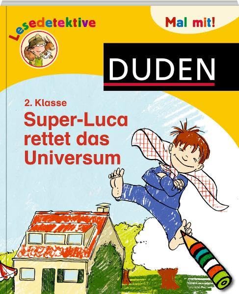 Duden Lesedetektive. Mal mit! Super-Luca rettet das Universum, 2. Klasse Contemporary literature