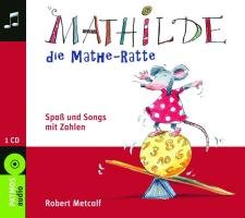 Mathilde, die Mathe-RatteSpaß und Songs mit Zahlen (Sauerländer Kinderlieder) Non-fiction