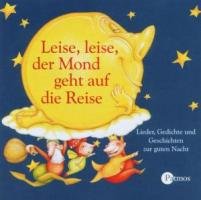 Leise, leise, der Mond geht auf die Reise: Die schönsten Lieder, Gedichte und Geschichten zur Nacht (Sauerländer Kinderlieder) Novels & Short Stories