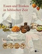 Essen und Trinken in biblischer Zeit: Rezepte aus der Zeit Jesu (Sauerländer Kindersachbuch) Leisure, Home & Garden