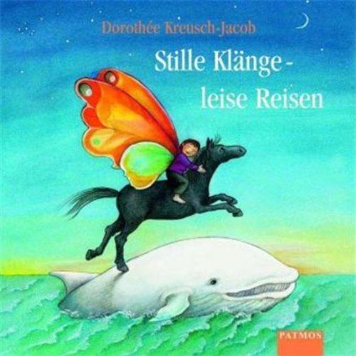 Stille Klänge - Leise Reisen: Lieder zum Entspannen, Träumen, Malen und Tanzen (Sauerländer Kinderlieder) Non-fiction