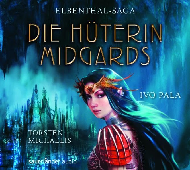 Elbenthal Saga - Die Hüterin Midgards (Sauerländer Hörbuch: Tonträger) Fantasy & Sci-Fi