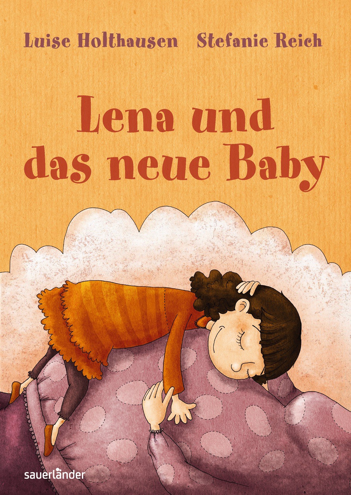 Lena und das neue Baby (Sauerländer Kinderbuch) Novels & Short Stories