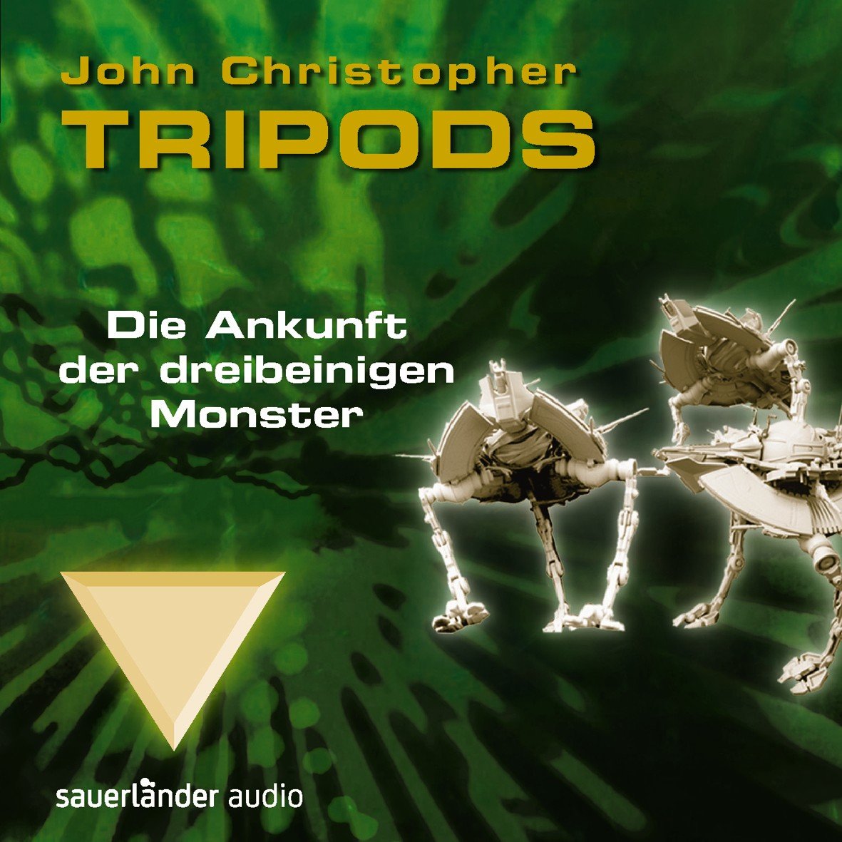 Tripods - Die Ankunft der dreibeinigen Monster (Sauerländer Hörbuch: Tonträger) Fantasy & Sci-Fi