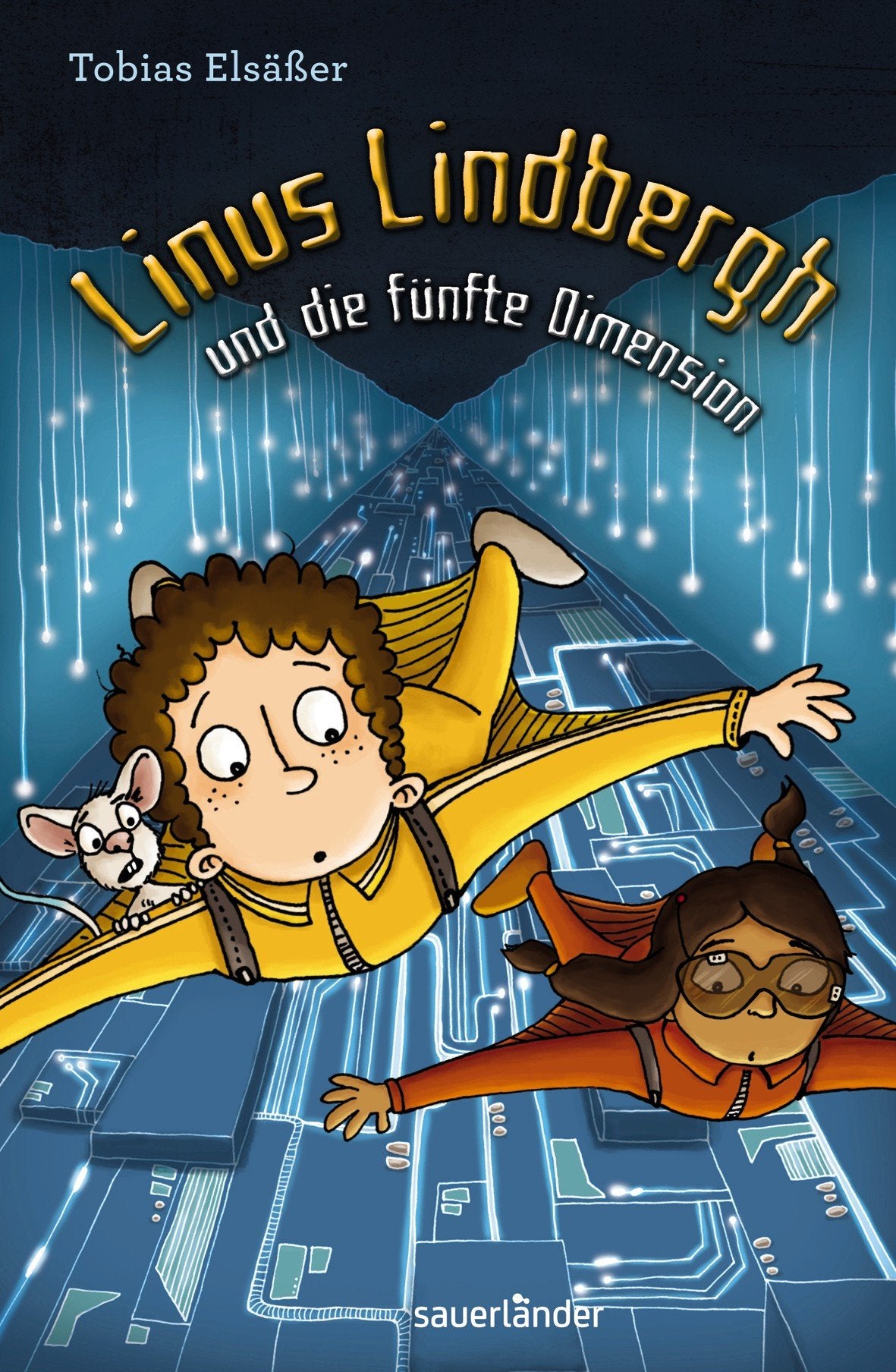 Linus Lindbergh und die fünfte Dimension (Sauerländer Kinderbuch) Novels & Short Stories