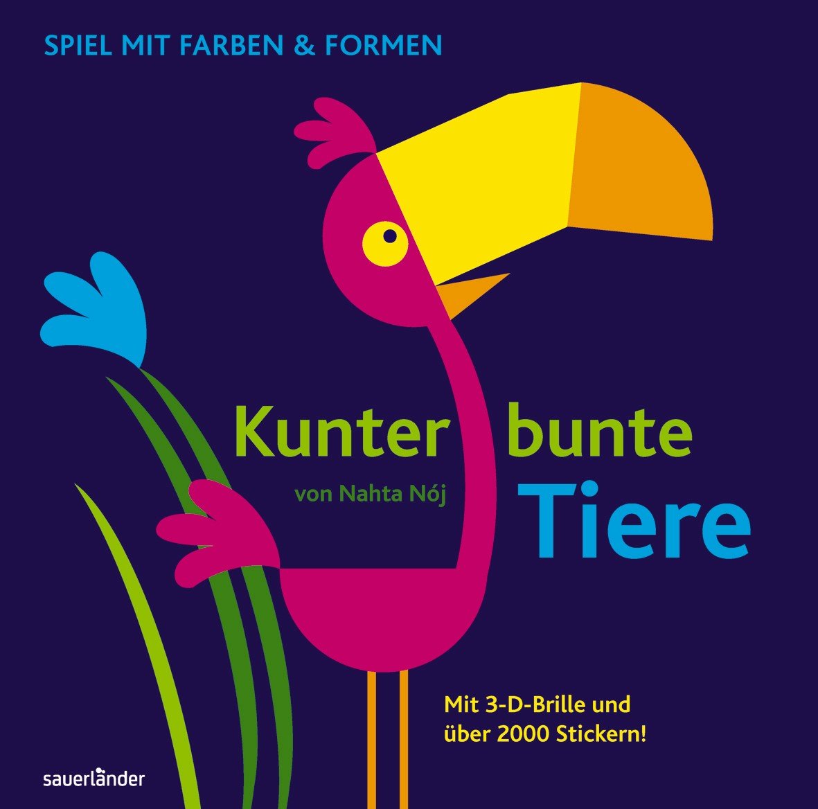 Spiel mit Farben & Formen: Kunterbunte Tiere (Sauerländer Kindersachbuch) Non-fiction