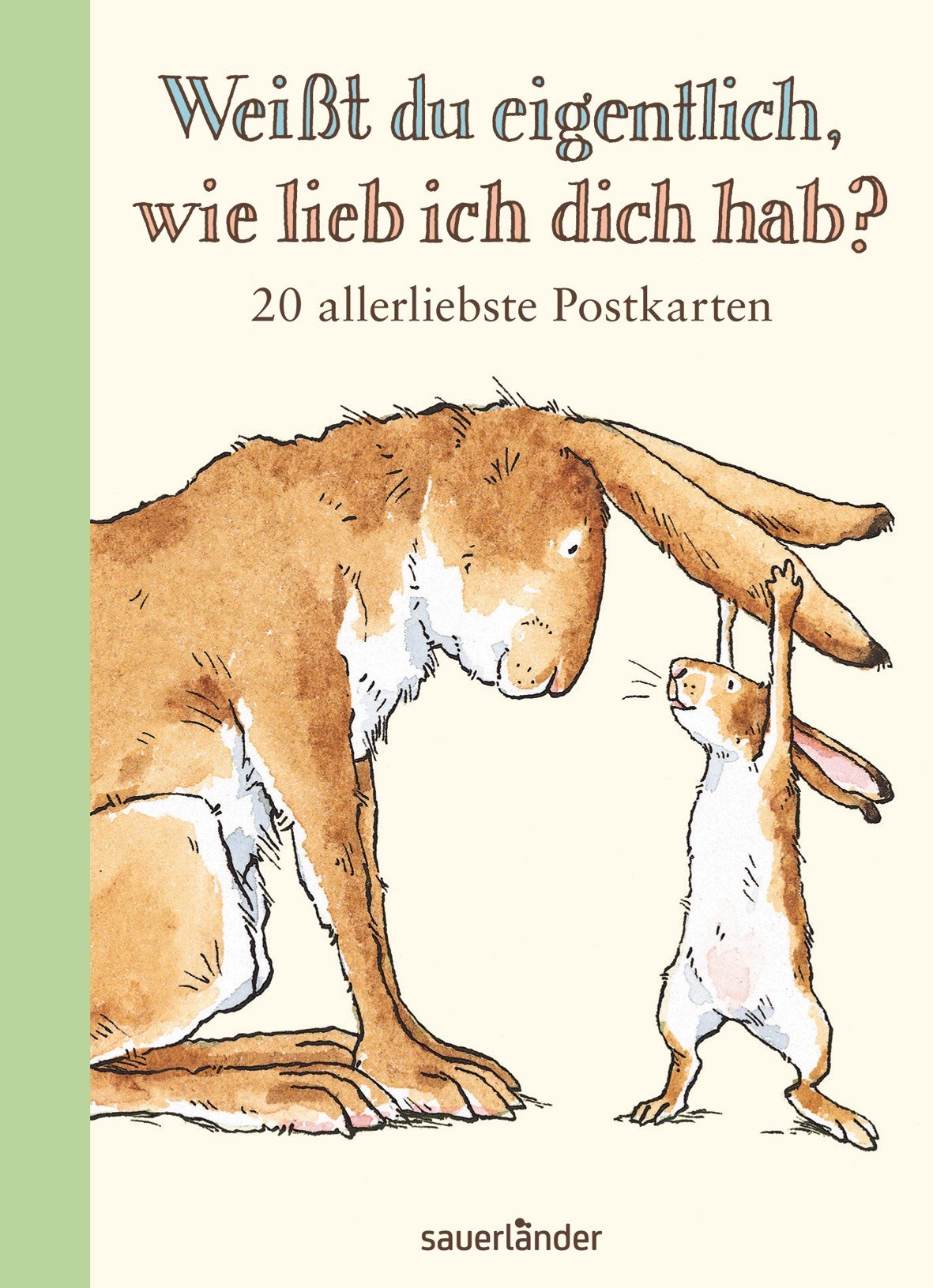 Weißt du eigentlich, wie lieb ich dich hab? Postkartenbuch: Postkartenbuch (Weißt du eigentlich, wie lieb ich Dich hab? bei Sauerländer) Children's books