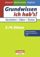 Grundwissen - Ich hab's - Deutsch - Mathematik - Englisch 3./4. Schuljahr. Übungsbuch für Vergleichs- und Klassenarbeiten sowie Tests: Mit Lösungsteil book