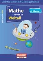 Leichter lernen mit Lieblingsthemen 4. Schuljahr. Mathe lernen im Weltall: Übungsbuch mit Lösungen und 25 Stickern book
