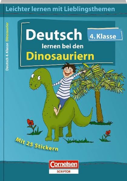 Deutsch lernen bei den Dinosauriern 4. Klasse: Lernen mit Lieblingsthemen (Cornelsen Scriptor - Leichter lernen mit Lieblingsthemen) Study Guides