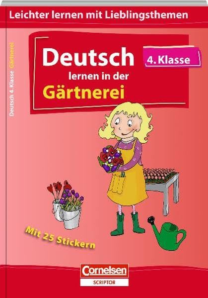 Deutsch lernen in der Gärtnerei 4. Klasse (Cornelsen Scriptor - Leichter lernen mit Lieblingsthemen) Study Guides