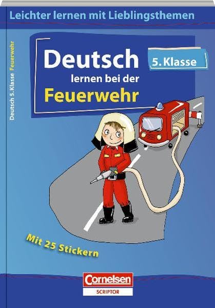 Deutsch lernen bei der Feuerwehr 5. Klasse (Cornelsen Scriptor - Leichter lernen mit Lieblingsthemen) Study Guides