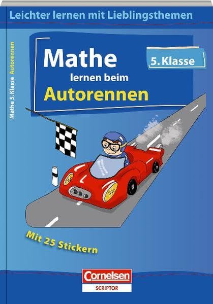 Mathe lernen beim Autorennen 5. Klasse (Cornelsen Scriptor - Leichter lernen mit Lieblingsthemen) Study Guides