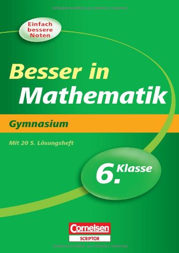 Besser in Mathematik - Gymnasium 6. Klasse (Cornelsen Scriptor - Besser in) Study Guides