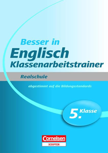Besser in Englisch Klassenarbeitstrainer - Realschule 5. Klasse (Cornelsen Scriptor - Besser in) Foreign Languages ​​& Dictionaries