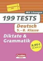 199 Tests Deutsch - Diktate und Grammatik 5.-8. Klasse: 5.-8. Schuljahr (Cornelsen Scriptor - 199 Tests) Study Guides