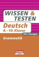 Wissen und Testen Deutsch – Grammatik 8.-10. Klasse (Cornelsen Scriptor - Wissen und Testen) Study Guides