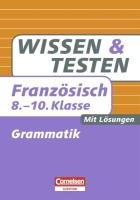 Wissen und Testen Französisch – Grammatik 8.-10. Klasse: Mit Lösungen (Cornelsen Scriptor - Wissen und Testen) Foreign Languages ​​& Dictionaries