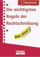 Das sitzt! Deutsch - Die wichtigsten Regeln der Rechtschreibung: Für die Klassen 5 bis 10 (Cornelsen Scriptor - Das sitzt!) Study Guides