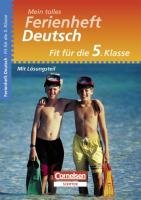 Mein tolles Ferienheft Deutsch - Fit für die 5. Klasse (Cornelsen Scriptor - Mein tolles Ferienheft) Study Guides