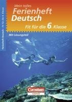 Mein tolles Ferienheft Deutsch - Fit für die 6. Klasse (Cornelsen Scriptor - Mein tolles Ferienheft) Study Guides