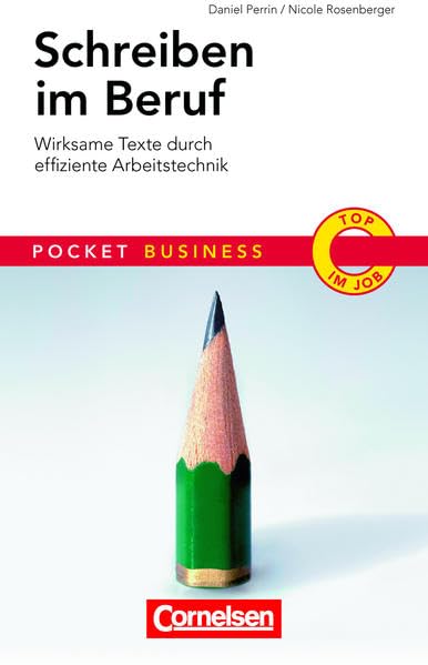 Pocket Business Schreiben im Beruf: Wirksame Texte durch effiziente Arbeitstechnik (Cornelsen Scriptor - Pocket Business) Business, Finance & Career