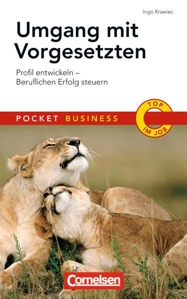 Umgang mit Vorgesetzten: Profil entwickeln - Beruflichen Erfolg steuern (Cornelsen Scriptor - Pocket Business) Business, Finance & Career