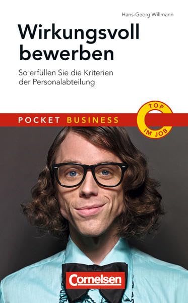 Pocket Business Wirkungsvoll bewerben: So erfüllen Sie die Kriterien der Personalabteilung (Cornelsen Scriptor - Pocket Business) Business, Finance & Career