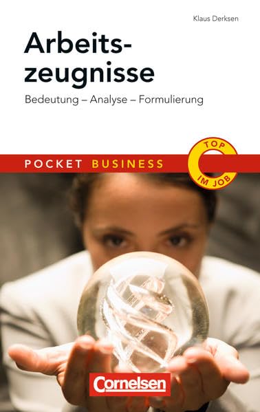 Pocket Business Arbeitszeugnisse: Bedeutung – Analyse – Zeugniscode – Musterzeugnisse (Cornelsen Scriptor - Pocket Business) Business, Finance & Career