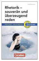 Rhetorik - souverän und überzeugend reden: Pocket Business Training book