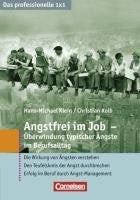 Das professionelle 1 x 1: Angstfrei im Job - Überwindung typischer Ängste im Berufsalltag: Die Wirkung von Ängsten verstehen - Den Teufelskreis der ... - Erfolg im Beruf durch Angst-Management book