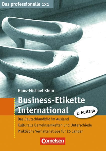Das professionelle 1 x 1 Business-Etikette International: Das Deutschlandbild im Ausland - Kulturelle Gemeinsamkeitenund Unterschiede - Praktische ... Länder (Cornelsen Scriptor - Business Profi) Law