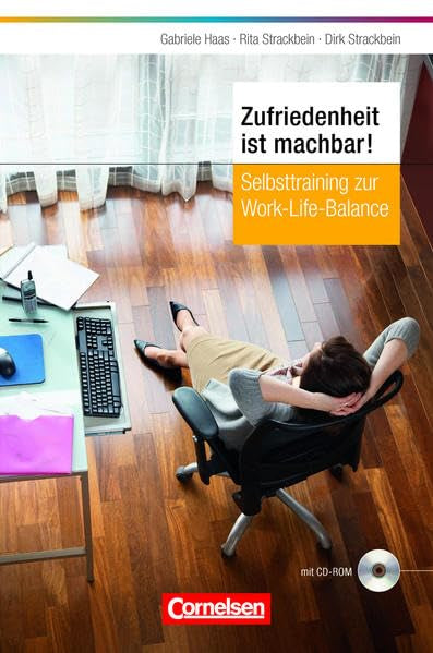 Persönlicher Erfolg Zufriedenheit ist machbar!: Selbsttraining zur Work-Life-Balance mit CD-ROM (Cornelsen Scriptor - Business Profi) Business, Finance & Career