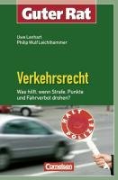 Guter Rat: Verkehrsrecht: Was tun, wenn Strafe, Punkte, Fahrverbot drohen: Was hilft, wenn Strafe, Punkte und Fahrverbot drohen? (Cornelsen Scriptor - Guter Rat) Books