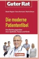 Guter Rat Die moderne Patientenfibel: Ihre Rechte gegenüber Arzt, Apotheke, Kasse und Klinik (Cornelsen Scriptor - Guter Rat) Politics & History