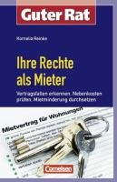 Guter Rat. Ihre Rechte als Mieter: Vertragsfallen erkennen, Nebenkosten prüfen, Mietminderungen durchsetzen: Vertragsfallen erkennen, Nebenkosten ... durchsetzen (Cornelsen Scriptor - Guter Rat) Books