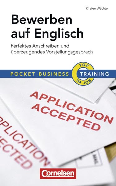 Pocket Business - Training Bewerben auf Englisch: Perfektes Anschreiben und überzeugendes Vorstellungsgespräch (Cornelsen Scriptor - Pocket Business) Business, Finance & Career