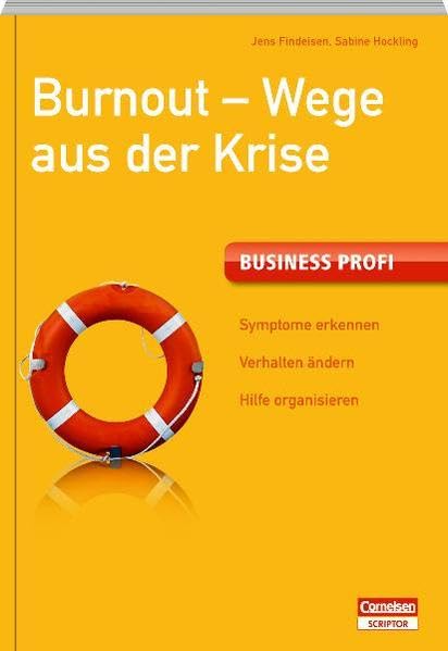 Business Profi. Burnout - Wege aus der Krise: Symptome erkennen – Verhalten ändern – Hilfe organisieren (Cornelsen Scriptor - Business Profi) Health, Nutrition & Fitness