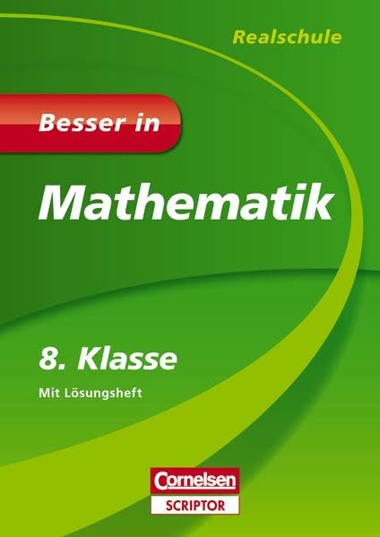 Besser in Mathematik - Realschule 8. Klasse (Cornelsen Scriptor - Besser in) Study Guides