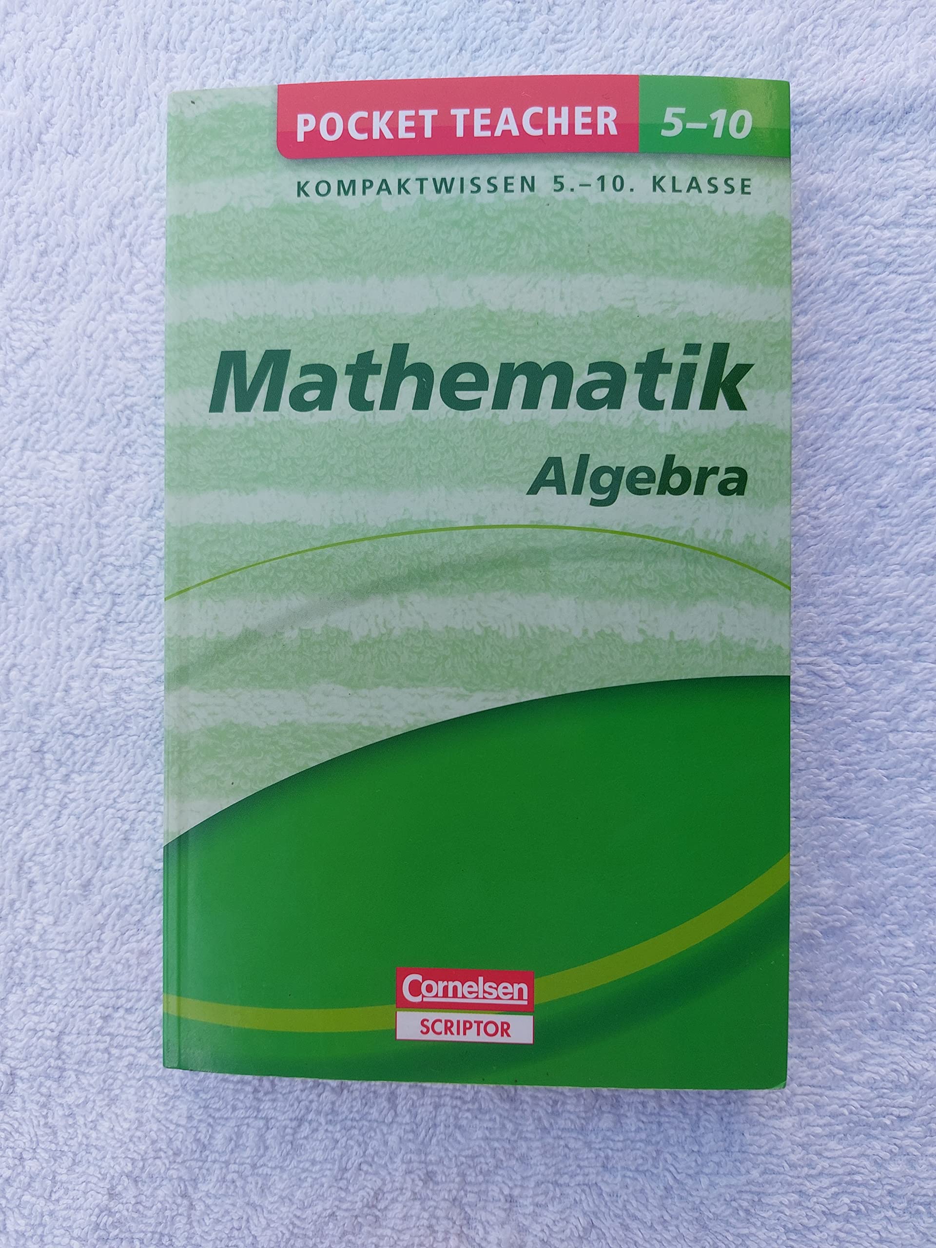 Pocket Teacher Mathematik - Algebra 5.-10. Klasse Study Guides