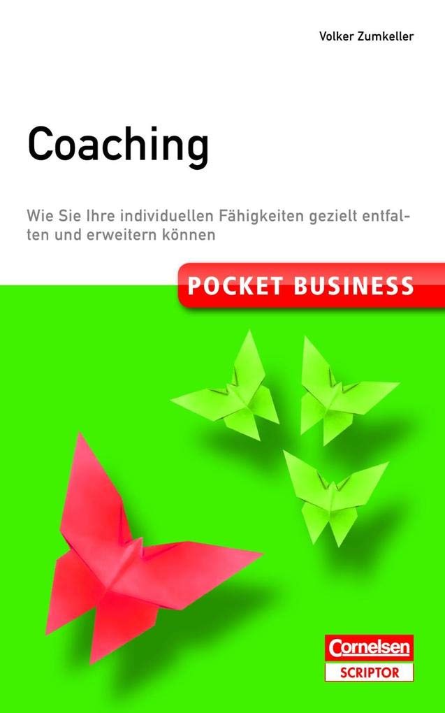 Pocket Business Coaching: Wie Sie Ihre individuellen Fähigkeiten gezielt entfalten und erweitern können (Cornelsen Scriptor - Pocket Business) Business, Finance & Career