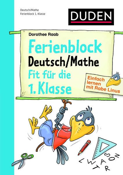 Einfach lernen mit Rabe Linus – Deutsch / Mathe Ferienblock 1. Klasse: Fit für die 1. Klasse General education