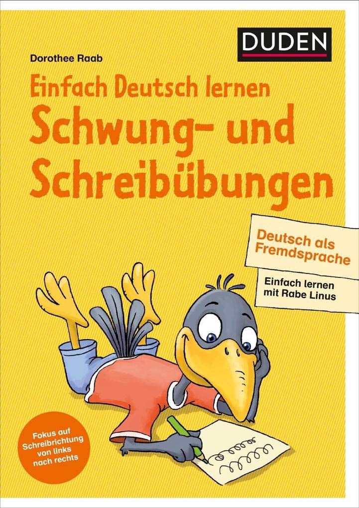 Einfach Deutsch lernen – Schwung- und Schreibübungen – Deutsch als Fremdsprache: Deutsch als Fremdsprache. Fokus auf Schreibrichtung von links nach rechts (Einfach lernen mit Rabe Linus) General education