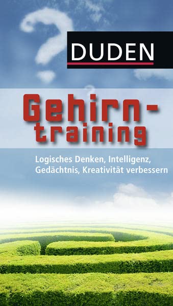 Duden Allgemeinbildung - Gehirntraining: Logisches Denken, Intelligenz, Gedächtnis, Kreativität verbessern Books