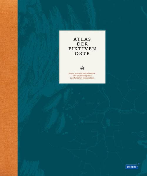 Atlas der fiktiven Orte: Utopia, Camelot und Mittelerde. Eine Entdeckungsreise zu erfundenen Schauplätzen. Books